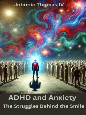 cover image of ADHD and Anxiety  the Struggles Behind the Smile